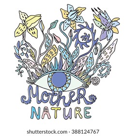 Mother Nature - Vector illustration. Unique floral hand drawn design for poster, apparel, t-shirt, organic label, emblem. 