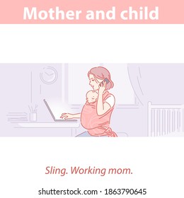 Mother and newborn baby.  Young woman working,studying at home, baby sleep in sling. Carry baby in sling scarf. Mother with phone and laptop. Newborn baby boy or girl. Color vector illustration.
