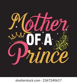 Mother of a prince t-shirt