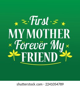 Mother Quote First My Mother Forever My Friend