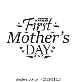 Mother Quote Lettering Typogrhaphy, First Mother's Day Gift