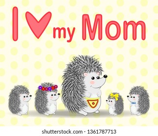 Mother s Day greeting card with hedgehog. Mom you are best. I love you mom