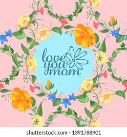 Mother s day greeting card with blossom flowers. Beautiful seamless design with typography. Garden plants with leaves.
