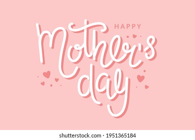 Mother s day greeting card with hand drawn lettering. Vector illustration