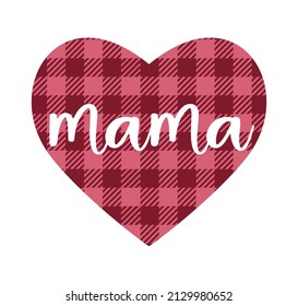 Mother s Day. Template with a buffalo plaid heart and the inscription MAMA