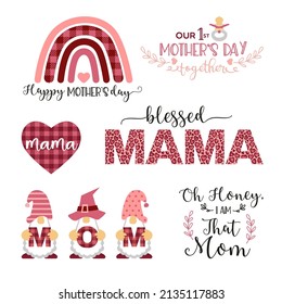 Mother s Day Vector Set, mothers day quote bundle. Happy Mothers Day. Blessed Mama.. Our first mothers day. Calligraphic decorative lettering for gift tag design