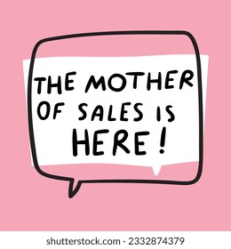 The mother of sales is here! Speech bubble. Marketing concept. Vector illustration on pink background.