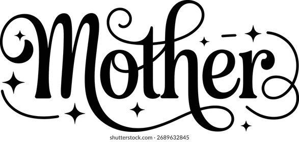 Mother Script Text With Swirls and Sparkles lettering
