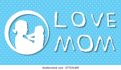 mother and son stylized vector silhouette, outlined sketch of mom and child, blue background, banner or flyer with text Mom for Happy Mothers Day celebration