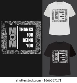 Mother, thanks for being you. t shirt vector, typography, text base t shirt.