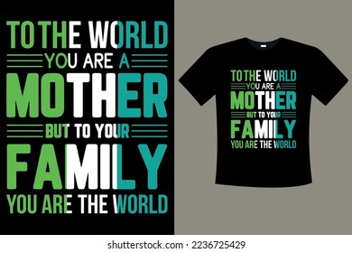 Mother T-Shirt Design, Typography Unique T-Shirt Design
