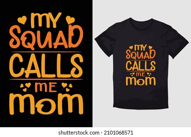 MOTHER T-SHIRT MY SQUAD CALLS ME MAMA