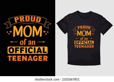 MOTHER T-SHIRT PROUD MOM OF AN OFFICIAL TEENAGER