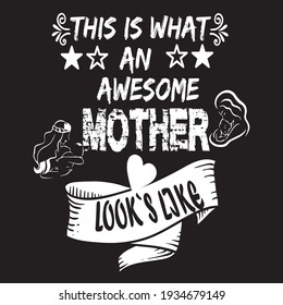 Mother t-shirt this is an awesome mother looks like 