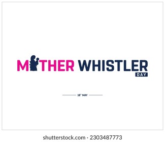 Mother Whistler Day, Mother Day, Mother Whistler, 18th May, typographic Design, Typogrpahy, Creative, Coporate Design, Concept, Editable, Vector, Eps, 18th May, National Day, Template, Social media