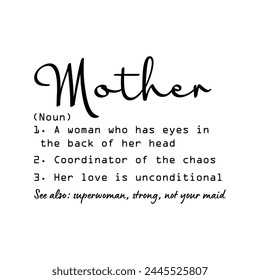 Mother , A woman who has eyes in the back of her head
coordinator of the chaos
her love is unconditional