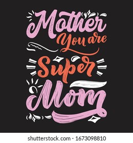 Madre, eres una plantilla de pantalones t super madre vectorial.Tarjeta de saludo dibujada a mano. Feliz día de las madres al Pantalones T. Ilustración con letras. Diseño de afiches. Imprimir para tazas, bolsas, pantalones.