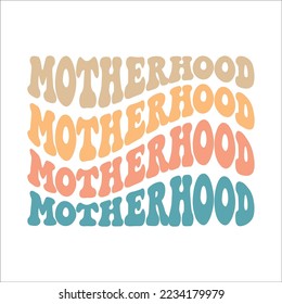 Motherhood Motherhood Motherhood eps design