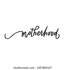 Motherhood hand lettered word art