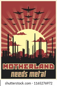 Motherland needs metal. Retro Work Propaganda Poster Stylization