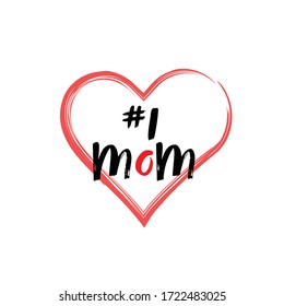 Mother's Day #1 Mom typography with brush stroked heart