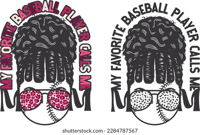 mothers day 2023 My Favorite Baseball Player Calls Me Mom, Baseball Mom Messy Bun Hair with pink theme Leopard skin good for any print on demand project svg