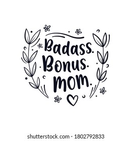 Mothers Day Badass Bonus Mom Funny Calligraphy Vintage Graphic Design.