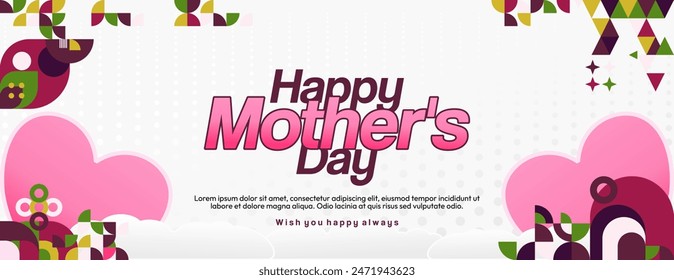 Mother's Day banner. Modern geometric abstract background in colorful style for world Mother's Day. Greeting card cover with text Happy Mother's Day