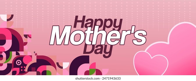 Mother's Day banner. Modern geometric abstract background in colorful style for world Mother's Day. Greeting card cover with text Happy Mother's Day