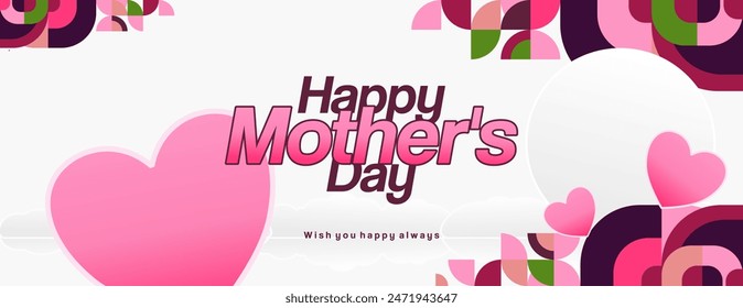 Mother's Day banner. Modern geometric abstract background in colorful style for world Mother's Day. Greeting card cover with text Happy Mother's Day