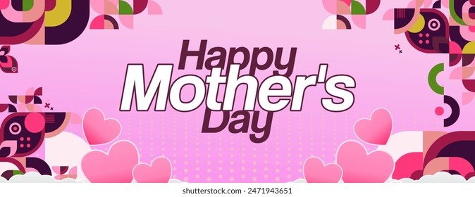 Mother's Day banner. Modern geometric abstract background in colorful style for world Mother's Day. Greeting card cover with text Happy Mother's Day