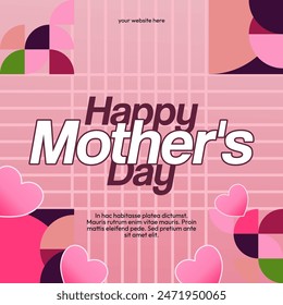 Mother's Day banner. Modern geometric abstract square background in colorful style for world Mother's Day. Greeting card cover with text Happy Mother's Day