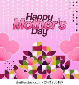 Mother's Day banner. Modern geometric abstract square background in colorful style for world Mother's Day. Greeting card cover with text Happy Mother's Day