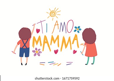 Mothers Day card with cute cartoon kids, girl and boy, drawing with crayons, Italian text Ti amo Mamma, I love you Mom. Isolated on white. Hand drawn vector illustration. Design concept holiday print.