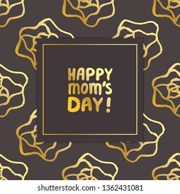 Mother's day card. Hand lettering golden text and roses on black background. Happy moms day. Vector illustration