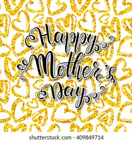 Mothers Day card with hand lettering on gold glitter hearts,  Happy Mother's day typography background on golden seamless pattern