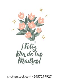 Mother's Day card. Happy Mother's Day - in Spanish. Lettering. Ink illustration. Modern brush calligraphy. Feliz Dia de la Madre