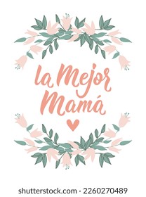 Mother's Day card. La mejor Mama. Lettering. Translation from Spanish - Best mother. Element for flyers, banner and posters. Modern calligraphy