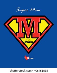 Mothers day card M for Mom  / Super Mom and a shield isolated on blue background
,