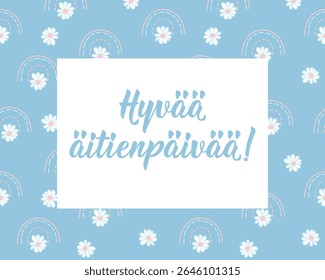 Mother's Day card. Translation from Finnish: Happy Mother's Day. Perfect design for greeting cards, posters and social media. Finnish Lettering.