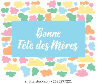 Mother's Day card. Translation from French - Happy Mother's Day. Perfect design for greeting cards, posters and social media. French Lettering.