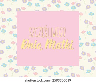 Mother's Day card. Translation from Polish - Happy Mother's Day. Perfect design for greeting cards, posters and social media. Polish Lettering.