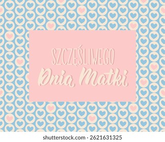 Mother's Day card. Translation from Polish - Happy Mother's Day. Perfect design for greeting cards, posters and social media. Polish Lettering.