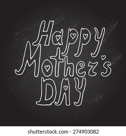 Mothers day chalkboard background with Happy Mothers day words, design element