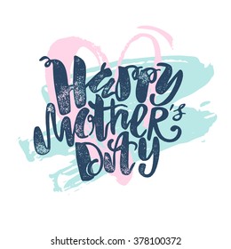 Mothers day concept hand lettering motivation poster. Artistic design for a logo, greeting cards, invitations, posters, banners, seasonal greetings illustrations.