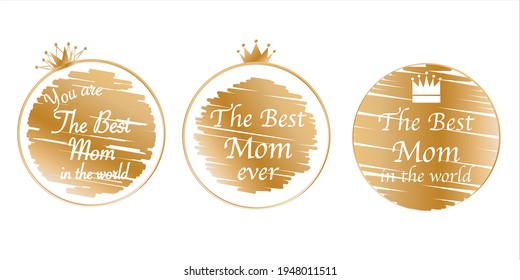 Mother's day concept illustration. Set of Gold stamp design white The best mom text for Mother's day card, frame, web and graphics design. illustration Vector. 