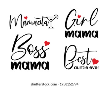 Mother's day decorations. Mom calligraphy lettering. Girl mama, mamacita, boss mama, best auntie ever.