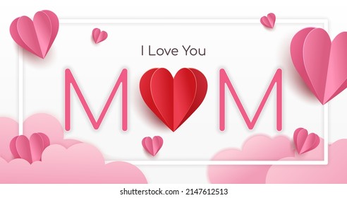 Mothers Day design. Poster or banner for website, design of invitation or greeting cards. Care and love, hearts and space for text. I love you mom lettering. Cartoon flat vector illustration