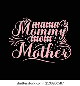 Mother's day design for T shirt, Mug and any other template typography vector