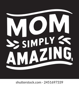 mothers day design typography mom simply amazing 